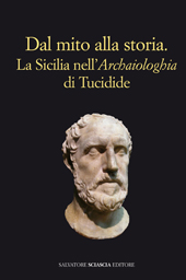 E-book, Dal mito alla storia : la Sicilia nell'Archaiologhia di Tucidide : atti del VIII convegno di studi, S. Sciascia