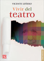E-book, Vivir del teatro, Leñero, Vicente, Fondo de Cultura Economica