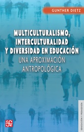E-book, Multiculturalismo, interculturalidad y diversidad en educación : una aproximación antropológica, Fondo de Cultura Económica de España