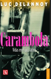 eBook, Carambola : vidas en el jazz latino, Fondo de Cultura Económica de España