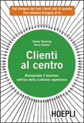 E-book, Clienti al centro : reinventare il business nell'era della customer experience, Hoepli