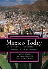 E-book, Mexico Today : An Encyclopedia of Life in the Republic [2 volumes], ABC-CLIO