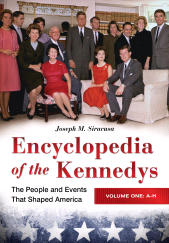 E-book, Encyclopedia of the Kennedys : The People and Events That Shaped America [3 volumes], ABC-CLIO
