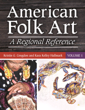 E-book, American Folk Art : A Regional Reference [2 volumes], ABC-CLIO