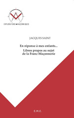 E-book, En réponse a mes enfants... : Libres propos au sujet de la Franc-Maçonnerie, EME éditions