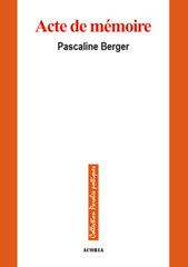 E-book, Acte de mémoire, Berger, Pascaline, Editions Acoria