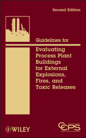 E-book, Guidelines for Evaluating Process Plant Buildings for External Explosions, Fires, and Toxic Releases, AIChe - American Institute of Chemical Engineers