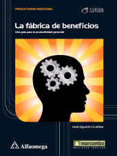 E-book, La fábrica de beneficios : Una guía para la productividad gerencial, Alpha Editorial