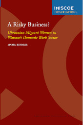 eBook, A Risky Business? : Ukrainian Migrant Women in Warsaw's Domestic Work Sector, Kindler, Martha, Amsterdam University Press