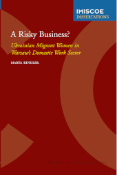 E-book, A Risky Business? : Ukrainian Migrant Women in Warsaw's Domestic Work Sector, Kindler, Martha, Amsterdam University Press