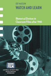 E-book, Watch and Learn : Rhetorical Devices in Classroom Films after 1940, Amsterdam University Press