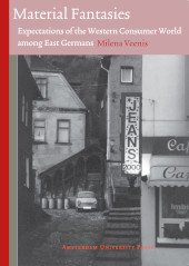 E-book, Material Fantasies : Expectations of the Western Consumer World among East Germans, Amsterdam University Press