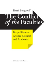 E-book, The Conflict of the Faculties : Perspectives on Artistic Research and Academia, Amsterdam University Press