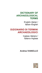 eBook, Dictionary of Archaeological Terms : English-Italian/ Italian-English, Vianello, Andrea, Archaeopress