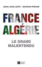 E-book, France-Algérie : Le grand malentendu, L'Archipel
