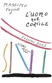 E-book, L'uomo nel cortile : lezioni 2005, Fagioli, Massimo, L'asino d'oro edizioni