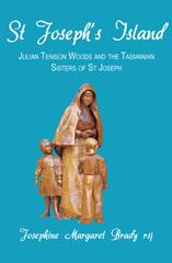 eBook, St Joseph's Island : Julian Tenison Woods and the Tasmanian Sisters of St Joseph, Brady, Josephine Margaret, ATF Press