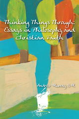 E-book, Thinking Things Through : Essays in Philosophy and Christian Faith, ATF Press