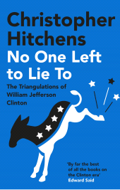 E-book, No One Left to Lie To : The Triangulations of William Jefferson Clinton, Atlantic Books