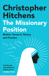 E-book, The Missionary Position : Mother Teresa in Theory and Practice, Atlantic Books