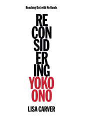E-book, Reaching Out with No Hands : Reconsidering Yoko Ono, Backbeat