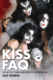 E-book, KISS FAQ : All That's Left to Know About the Hottest Band in the Land, Backbeat