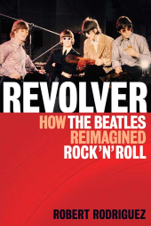 E-book, Revolver : How the Beatles Re-Imagined Rock 'n' Roll, Backbeat