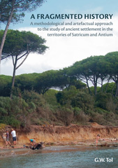 E-book, A Fragmented History : A Methodological and Artefactual Approach to the Study of Ancient Settlement in the Territories of Satricum and Antium, Barkhuis