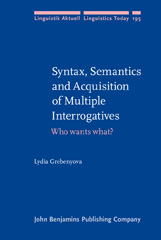 E-book, Syntax, Semantics and Acquisition of Multiple Interrogatives, Grebenyova, Lydia, John Benjamins Publishing Company