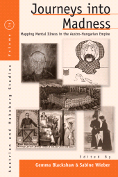 E-book, Journeys Into Madness : Mapping Mental Illness in the Austro-Hungarian Empire, Berghahn Books