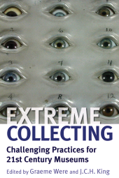 E-book, Extreme Collecting : Challenging Practices for 21st Century Museums, Berghahn Books