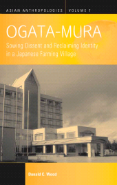 E-book, Ogata-Mura : Sowing Dissent and Reclaiming Identity in a Japanese Farming Village, Berghahn Books