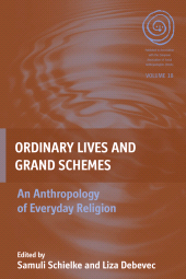 E-book, Ordinary Lives and Grand Schemes : An Anthropology of Everyday Religion, Berghahn Books