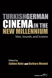 E-book, Turkish German Cinema in the New Millennium : Sites, Sounds, and Screens, Berghahn Books
