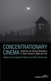 eBook, Concentrationary Cinema : Aesthetics as Political Resistance in Alain Resnais's Night and Fog, Berghahn Books