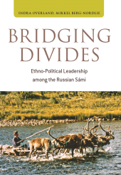 E-book, Bridging Divides : Ethno-Political Leadership among the Russian Sámi, Berghahn Books