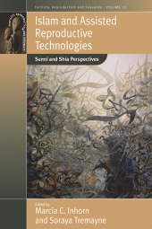 E-book, Islam and Assisted Reproductive Technologies : Sunni and Shia Perspectives, Berghahn Books