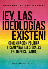 E-book, Ey, las ideologías existen! : comunicación política y campañas electorales en América Latina, Editorial Biblos