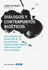 eBook, Diálogos y contrapuntos bioéticos : 18 bioeticistas de Iberoamérica y Estados Unidos debaten sobre temas clave de la actualidad, Editorial Biblos