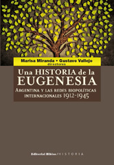 eBook, Una historia de la eugenesia : Argentina y las redes biopolíticas internacionales, 1912-1945, Editorial Biblos