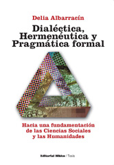 E-book, Dialéctica, hemenéutica y pragmática formal : hacia una fundamentación de las Ciencias Sociales y las Humanidades, Editorial Biblos