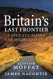 E-book, Britain's Last Frontier : A Journey Along the Highland Line, Birlinn