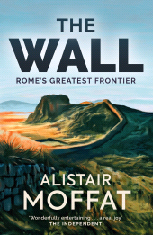 E-book, The Wall : Rome's Greatest Frontier, Birlinn