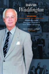 E-book, David Waddington Memoirs : Dispatches From Margaret Thatcher's Last Home Secretary, Biteback Publishing