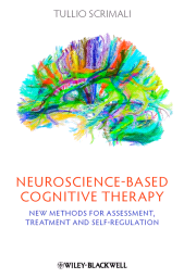 E-book, Neuroscience-based Cognitive Therapy : New Methods for Assessment, Treatment, and Self-Regulation, Blackwell