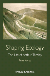 E-book, Shaping Ecology : The Life of Arthur Tansley, Blackwell