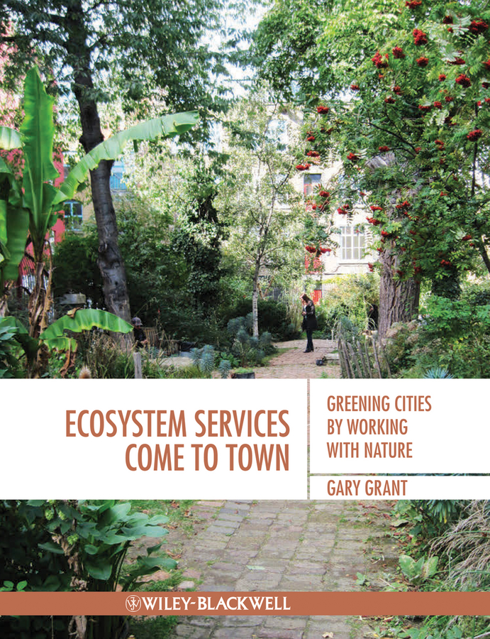 E-book, Ecosystem Services Come To Town : Greening Cities by Working with Nature, Blackwell