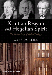 E-book, Kantian Reason and Hegelian Spirit : The Idealistic Logic of Modern Theology, Blackwell