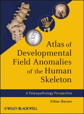 E-book, Atlas of Developmental Field Anomalies of the Human Skeleton : A Paleopathology Perspective, Blackwell