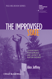 E-book, The Improvised State : Sovereignty, Performance and Agency in Dayton Bosnia, Blackwell